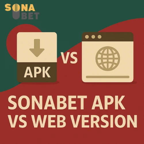 SonaBet APK vs Web Version