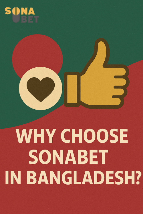 Why Choose SonaBet in Bangladesh?